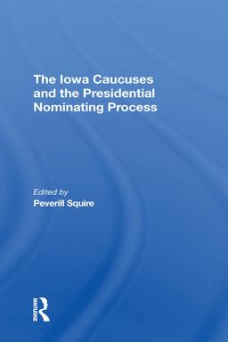 The Iowa Caucuses and the Presidential Nominating Process