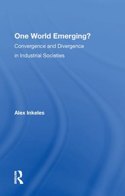 One World Emerging? Convergence and Divergence in Industrial Societies