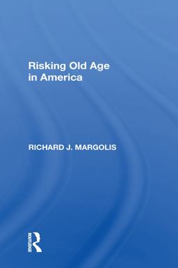 Risking Old Age in America Risking Old Age in America