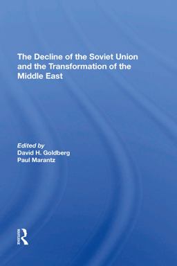 The Decline of the Soviet Union and the Transformation of the Middle East