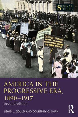 America in the Progressive Era, 1890-1917 America in the Progressive Era, 1890-1917