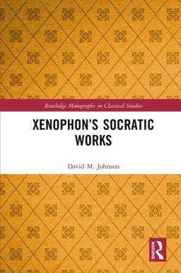 Xenophon's Socratic Works Xenophon's Socratic Works