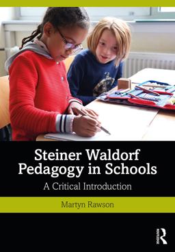 Steiner Waldorf Pedagogy in Schools Steiner Waldorf Pedagogy in Schools
