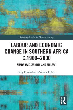 Labour and Economic Change in Southern Africa C. 1900-2000