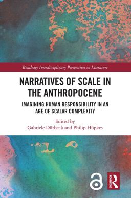 Narratives of Scale in the Anthropocene Narratives of Scale in the Anthropocene