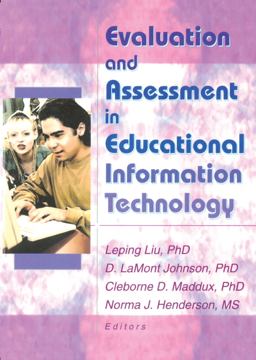 Evaluation and Assessment in Educational Information Technology Evaluation and Assessment in Educational Information Technology