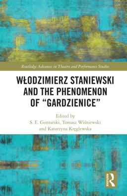 Włodzimierz Staniewski and the Phenomenon of Gardzienice