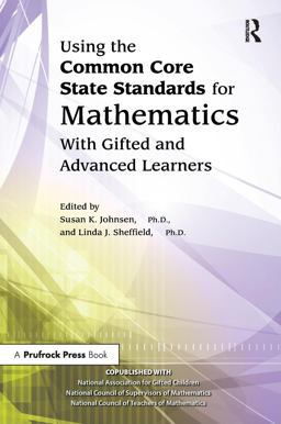 Using the Common Core State Standards for Mathematics with Gifted and Advanced Learners