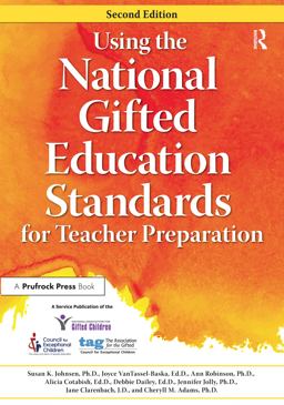 Using the National Gifted Education Standards for Teacher Preparation Using the National Gifted Education Standards for Teacher Preparation