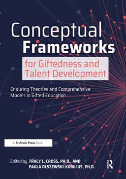 Conceptual Frameworks for Giftedness and Talent Development
