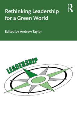 Rethinking Leadership for a Green World Rethinking Leadership for a Green World