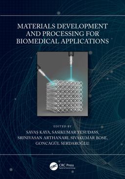 Materials Development and Processing for Biomedical Applications Materials Development and Processing for Biomedical Applications