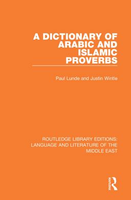 A Dictionary of Arabic and Islamic Proverbs