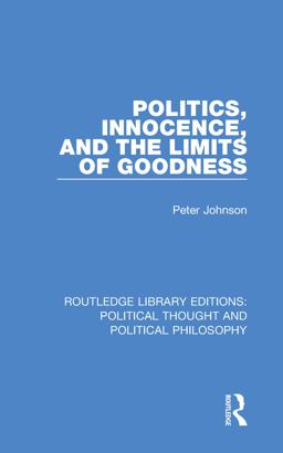 Politics, Innocence, and the Limits of Goodness
