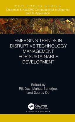Emerging Trends in Disruptive Technology Management for Sustainable Development Emerging Trends in Disruptive Technology Management for Sustainable Development
