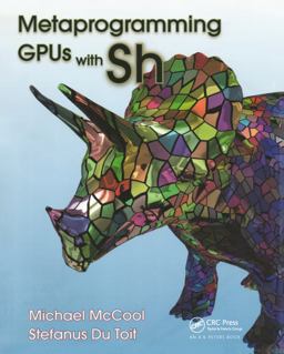 Metaprogramming GPUs with Sh