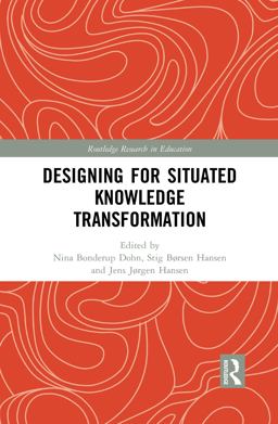 Designing for Situated Knowledge Transformation