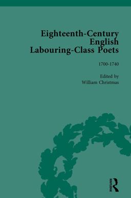 Eighteenth-Century English Labouring-Class Poets, Vol 1