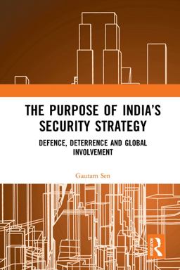 The Purpose of India's Security Strategy The Purpose of India's Security Strategy