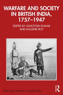 Warfare and Society in British India, 1757-1947 Warfare and Society in British India, 1757-1947