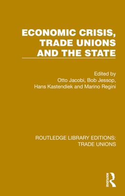 Economic Crisis, Trade Unions and the State Economic Crisis, Trade Unions and the State
