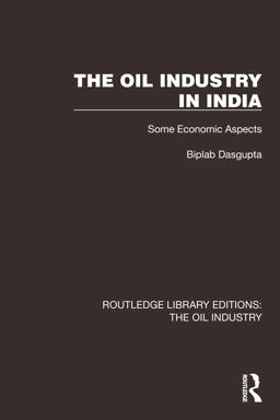 The Oil Industry in India The Oil Industry in India