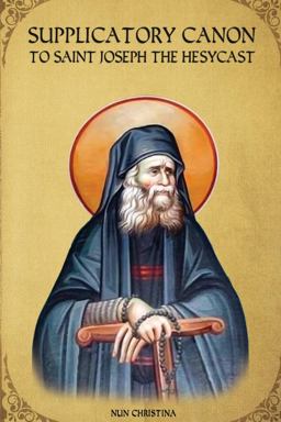 Supplicatory Canon to Saint Joseph the Hesychast