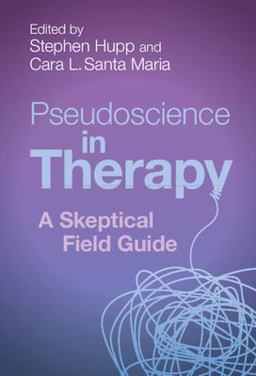 Pseudoscience in Therapy A Skeptical Field Guide  9781009005104 Front Cover
