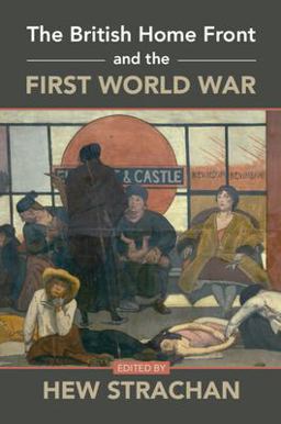 British Home Front and the First World War  9781009012324 Front Cover
