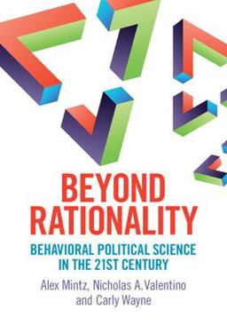 Beyond Rationality Behavioral Political Science in the 21st Century  9781009014854 Front Cover