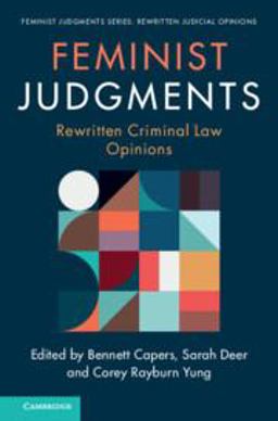 Feminist Judgments: Rewritten Criminal Law Opinions  9781009095976 Front Cover