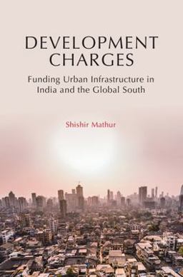 Development Charges Funding Urban India and Global South  9781009100465 Front Cover
