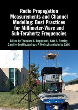 Radio Propagation Measurements and Channel Modeling Best Practices for Millimeter-Wave and Sub-Terahertz Frequencies  9781009100717 Front Cover