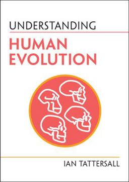Understanding Human Evolution  9781009101998 Front Cover