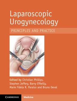 Laparoscopic Urogynecology Principles and Practice  9781009123174 Front Cover