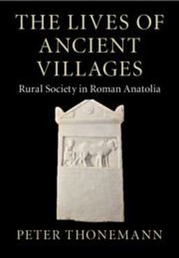 Lives of Ancient Villages Rural Society in Roman Anatolia  9781009123211 Front Cover