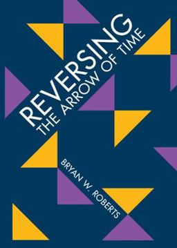 Reversing the Arrow of Time  9781009123327 Front Cover