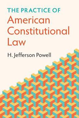 The Practice of American Constitutional Law