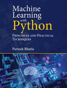Machine Learning with Python Principles and Practical Techniques  9781009170246 Front Cover