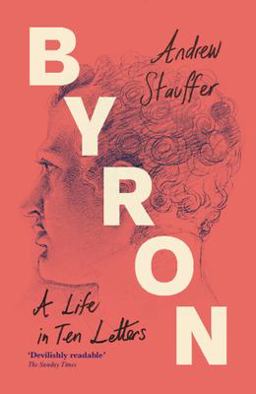 Byron: a Life in Ten Letters  9781009200165 Front Cover