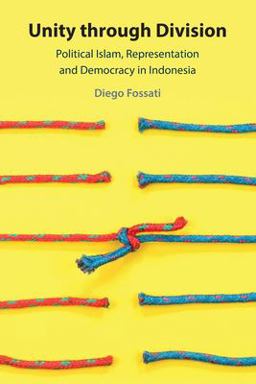 Unity Through Division Political Islam, Representation and Democracy in Indonesia  9781009203067 Front Cover