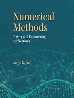 Numerical Methods Theory and Engineering Applications  9781009211802 Front Cover