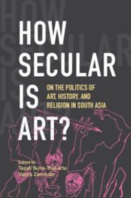 How Secular Is Art? On the Art of Art History in South Asia  9781009215275 Front Cover