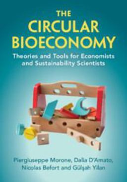 Circular Bioeconomy Theories and Tools for Economists and Sustainability Scientists  9781009232593 Front Cover