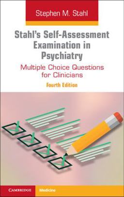 Stahl's Self-Assessment Examination in Psychiatry Multiple Choice Questions for Clinicians 4th 9781009241601 Front Cover