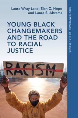 Young Black Changemakers and the Road to Racial Justice  9781009244213 Front Cover