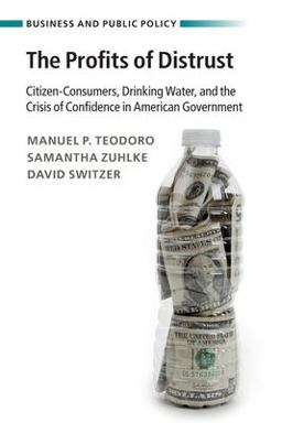 Profits of Distrust Citizens, Drinking Water, and the Crisis of Confidence in American Government  9781009244855 Front Cover