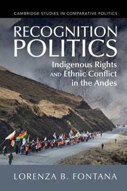 Recognition Politics Indigenous Rights and Ethnic Conflict in the Andes  9781009265508 Front Cover