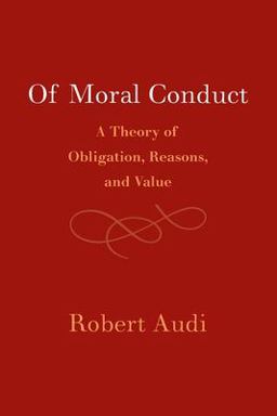 Of Moral Conduct A Theory of Obligation, Reasons, and Values  9781009266963 Front Cover