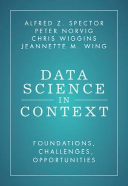 Data Science in Context: Foundations, Challenges, Opportunities  9781009272209 Front Cover